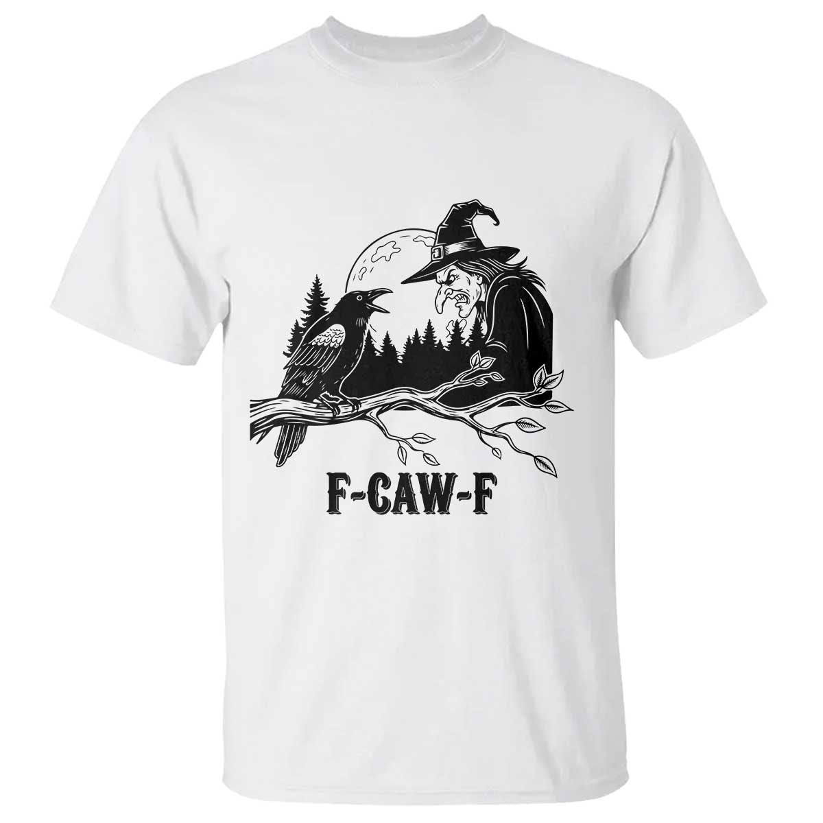 F Caw F Gothic Raven and Witch T Shirt Funny Halloween Spooky October Vibes - Wonder Print Shop