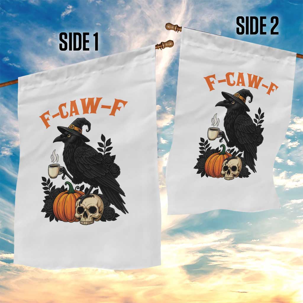 F Caw F Raven Witch Coffee Garden Flag Funny Halloween Sarcastic Gothic Bird with Attitude - Wonder Print Shop
