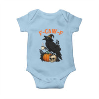 F Caw F Raven Witch Coffee Baby Onesie Funny Halloween Sarcastic Gothic Bird with Attitude - Wonder Print Shop