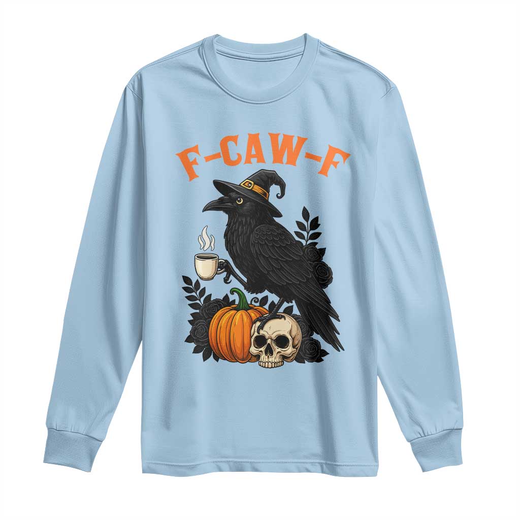 F Caw F Raven Witch Coffee Long Sleeve Shirt Funny Halloween Sarcastic Gothic Bird with Attitude - Wonder Print Shop