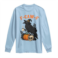 F Caw F Raven Witch Coffee Long Sleeve Shirt Funny Halloween Sarcastic Gothic Bird with Attitude - Wonder Print Shop