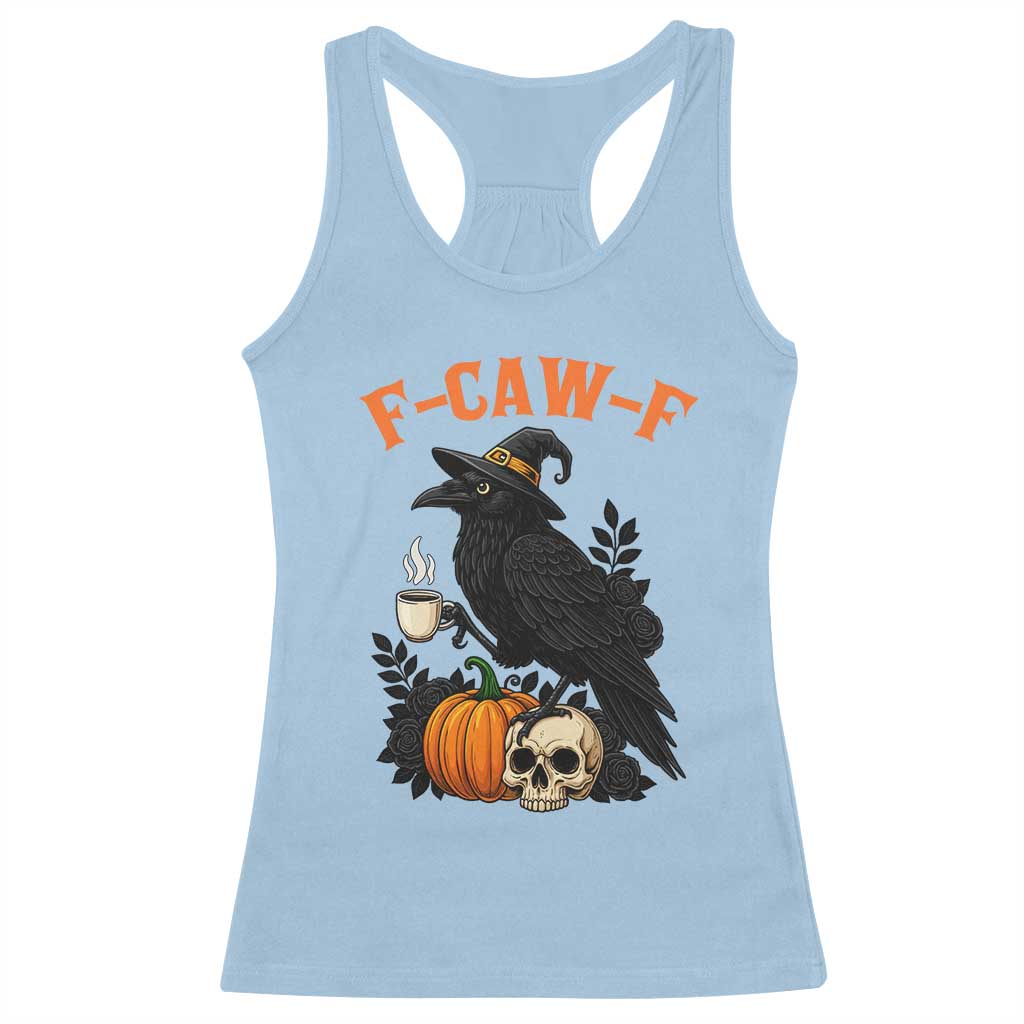 F Caw F Raven Witch Coffee Racerback Tank Top Funny Halloween Sarcastic Gothic Bird with Attitude - Wonder Print Shop