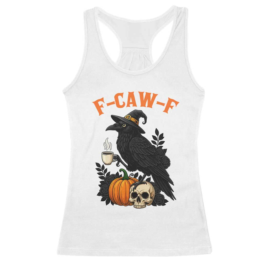 F Caw F Raven Witch Coffee Racerback Tank Top Funny Halloween Sarcastic Gothic Bird with Attitude - Wonder Print Shop