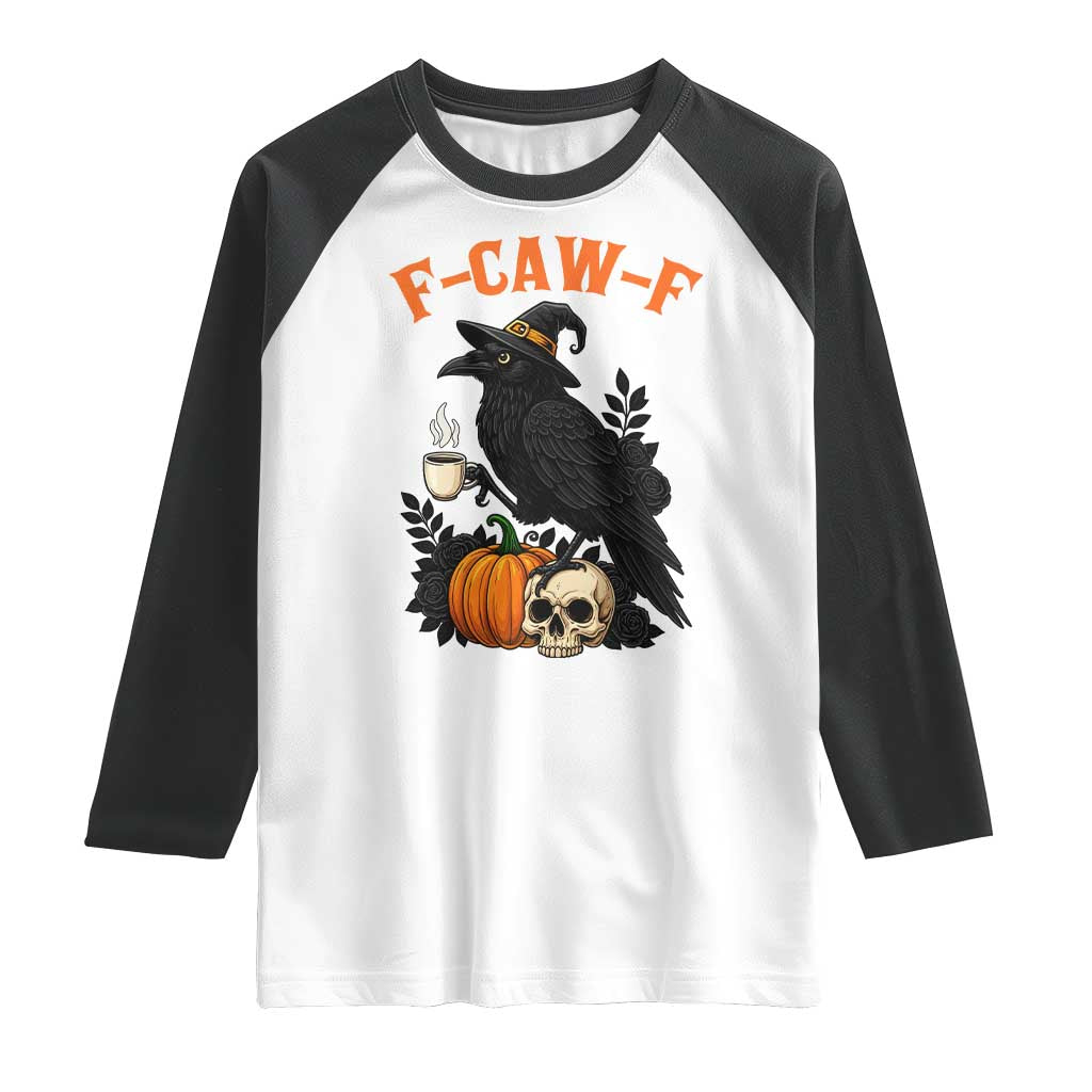 F Caw F Raven Witch Coffee Raglan Shirt Funny Halloween Sarcastic Gothic Bird with Attitude - Wonder Print Shop
