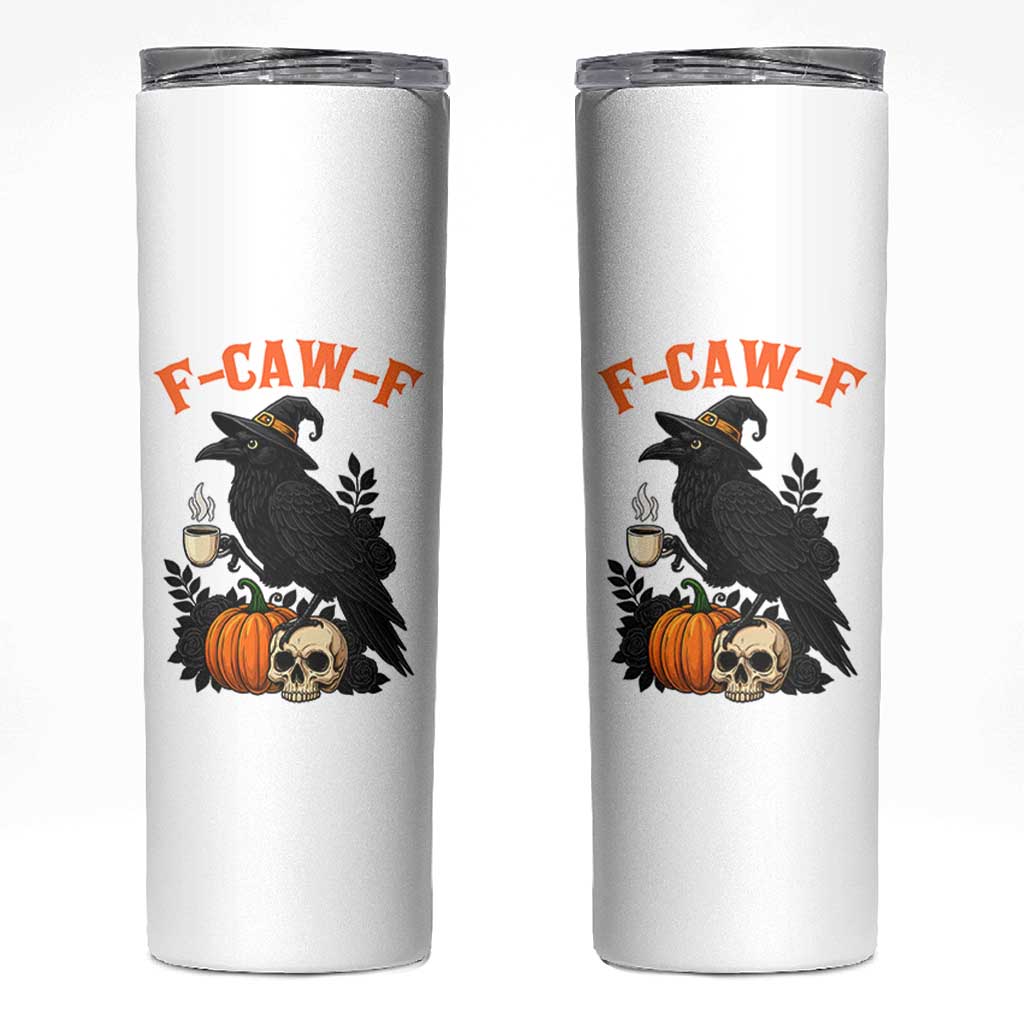 F Caw F Raven Witch Coffee Skinny Tumbler Funny Halloween Sarcastic Gothic Bird with Attitude - Wonder Print Shop