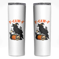 F Caw F Raven Witch Coffee Skinny Tumbler Funny Halloween Sarcastic Gothic Bird with Attitude - Wonder Print Shop