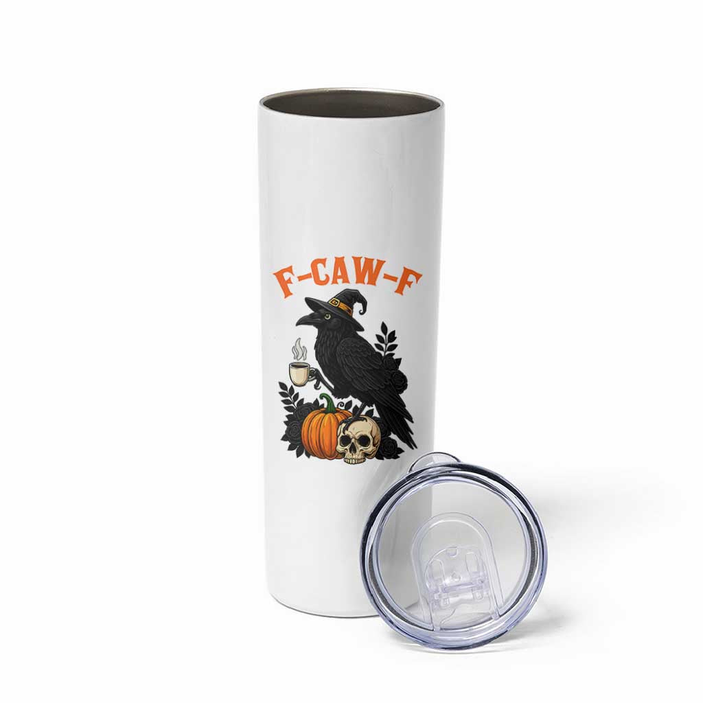 F Caw F Raven Witch Coffee Skinny Tumbler Funny Halloween Sarcastic Gothic Bird with Attitude - Wonder Print Shop