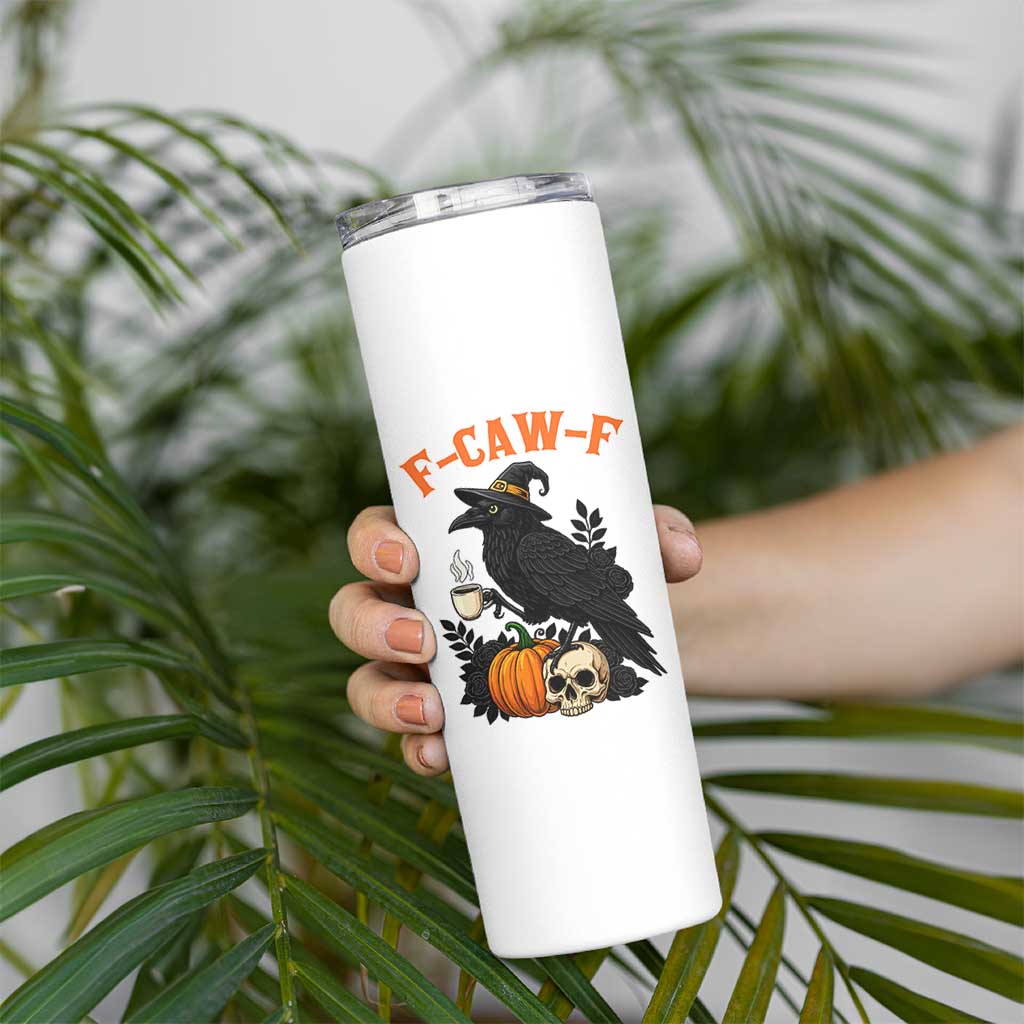 F Caw F Raven Witch Coffee Skinny Tumbler Funny Halloween Sarcastic Gothic Bird with Attitude - Wonder Print Shop