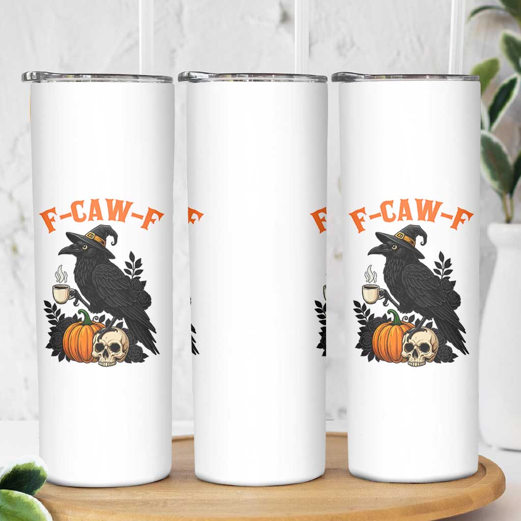 F Caw F Raven Witch Coffee Skinny Tumbler Funny Halloween Sarcastic Gothic Bird with Attitude - Wonder Print Shop