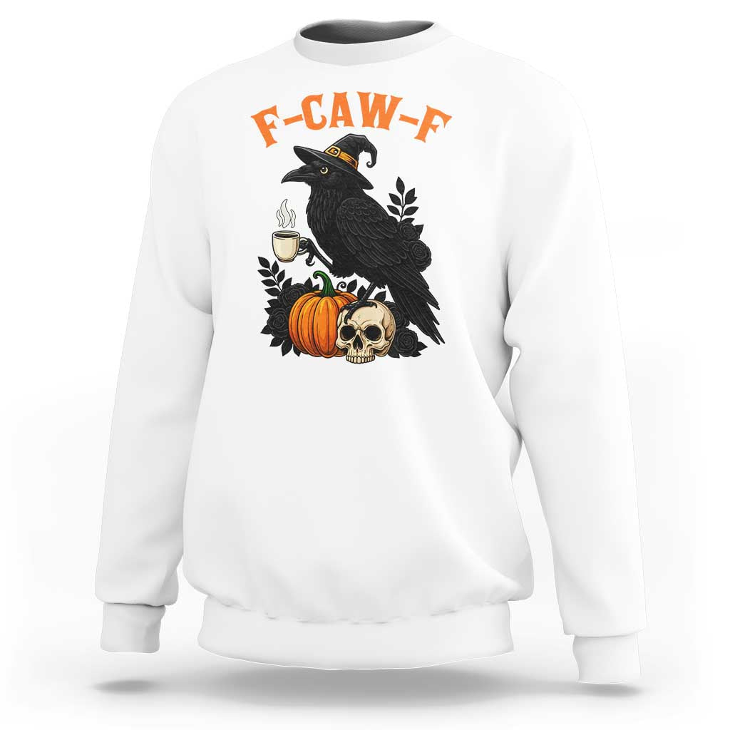 F Caw F Raven Witch Coffee Sweatshirt Funny Halloween Sarcastic Gothic Bird with Attitude - Wonder Print Shop