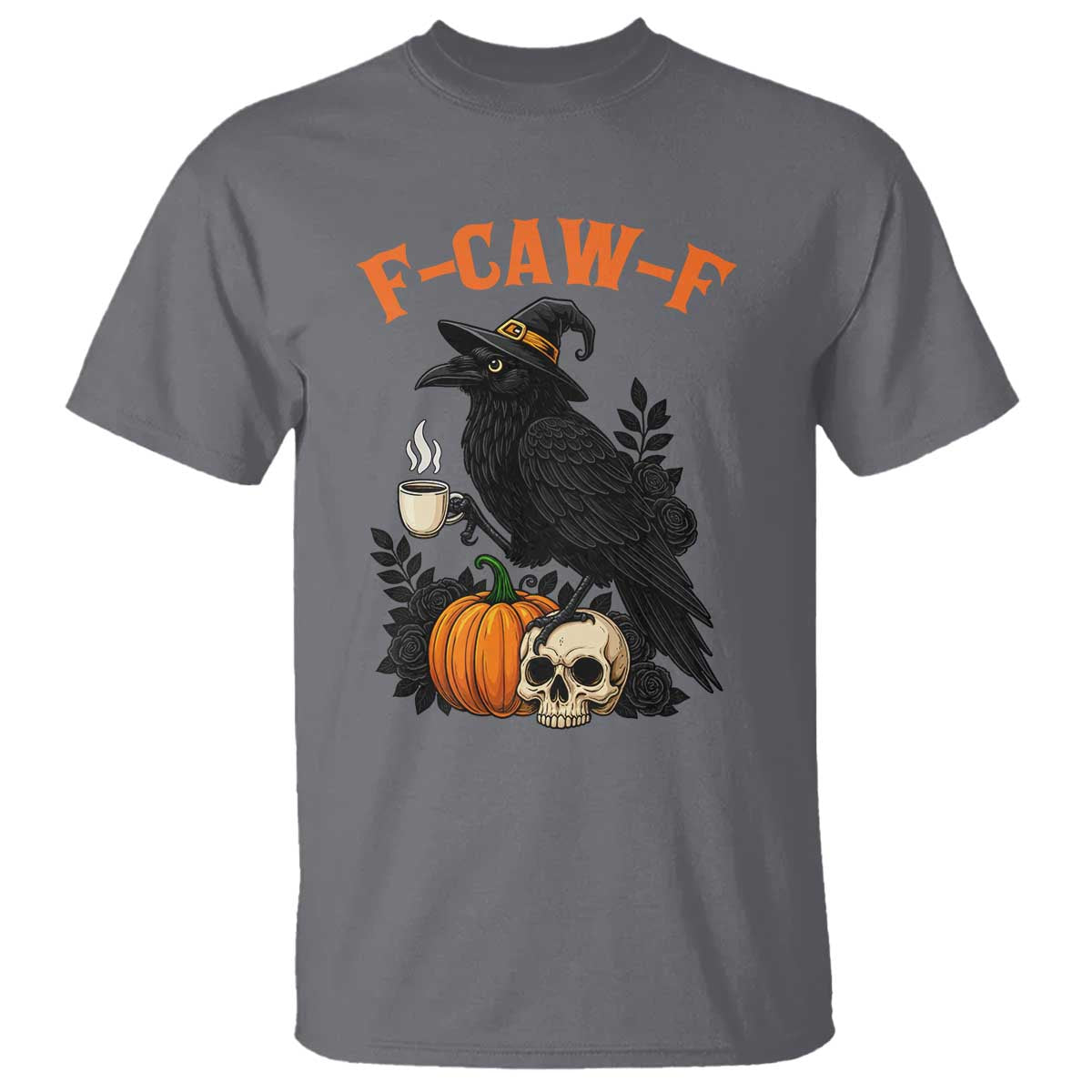 F Caw F Raven Witch Coffee T Shirt Funny Halloween Sarcastic Gothic Bird with Attitude - Wonder Print Shop