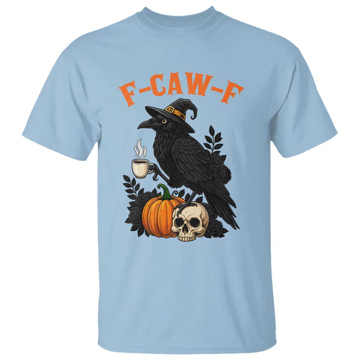 F Caw F Raven Witch Coffee T Shirt Funny Halloween Sarcastic Gothic Bird with Attitude - Wonder Print Shop
