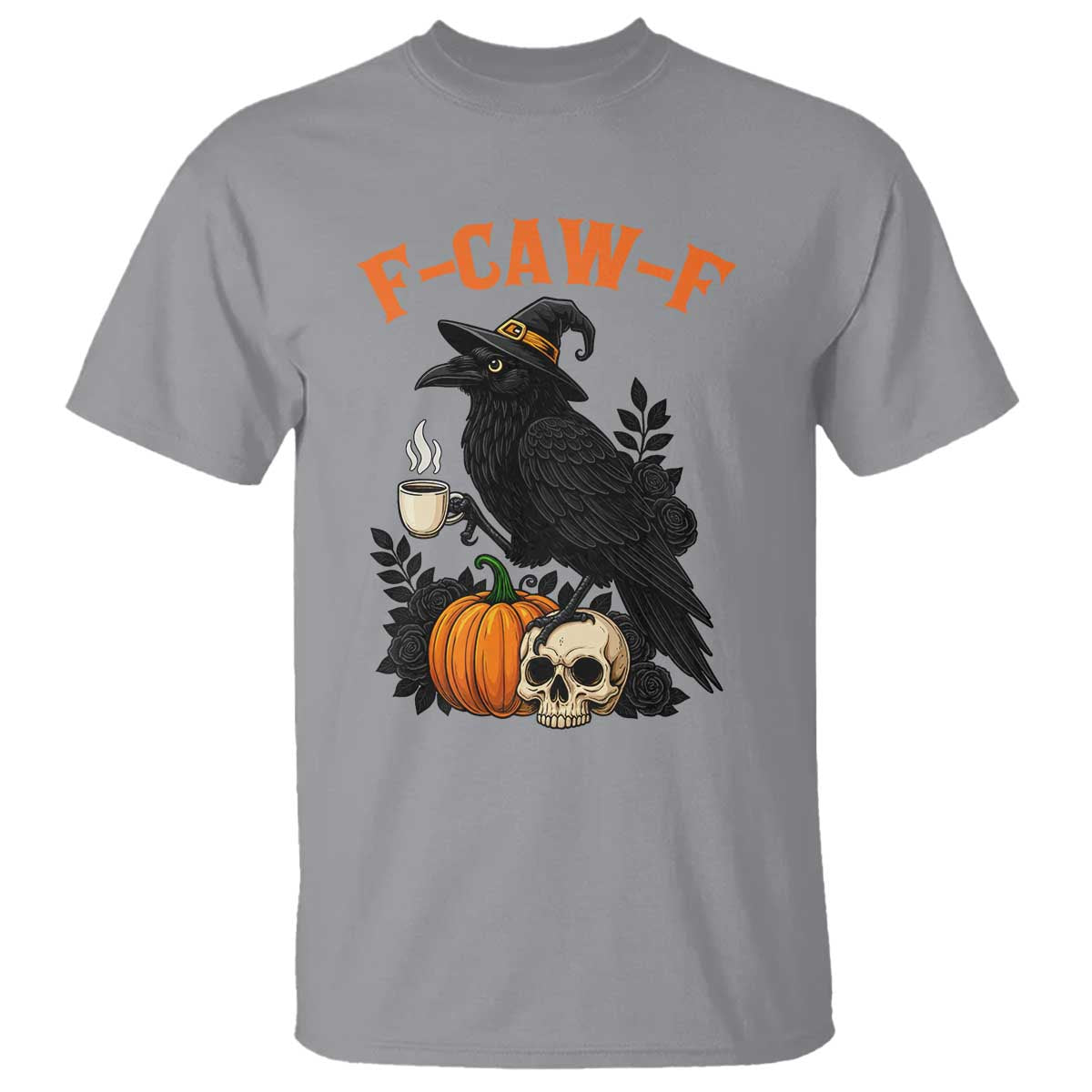F Caw F Raven Witch Coffee T Shirt Funny Halloween Sarcastic Gothic Bird with Attitude - Wonder Print Shop