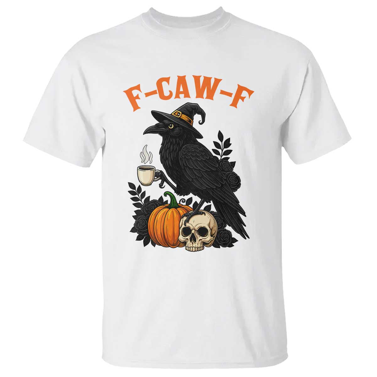 F Caw F Raven Witch Coffee T Shirt Funny Halloween Sarcastic Gothic Bird with Attitude - Wonder Print Shop