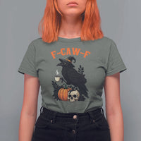 F Caw F Raven Witch Coffee T Shirt For Women Funny Halloween Sarcastic Gothic Bird with Attitude - Wonder Print Shop