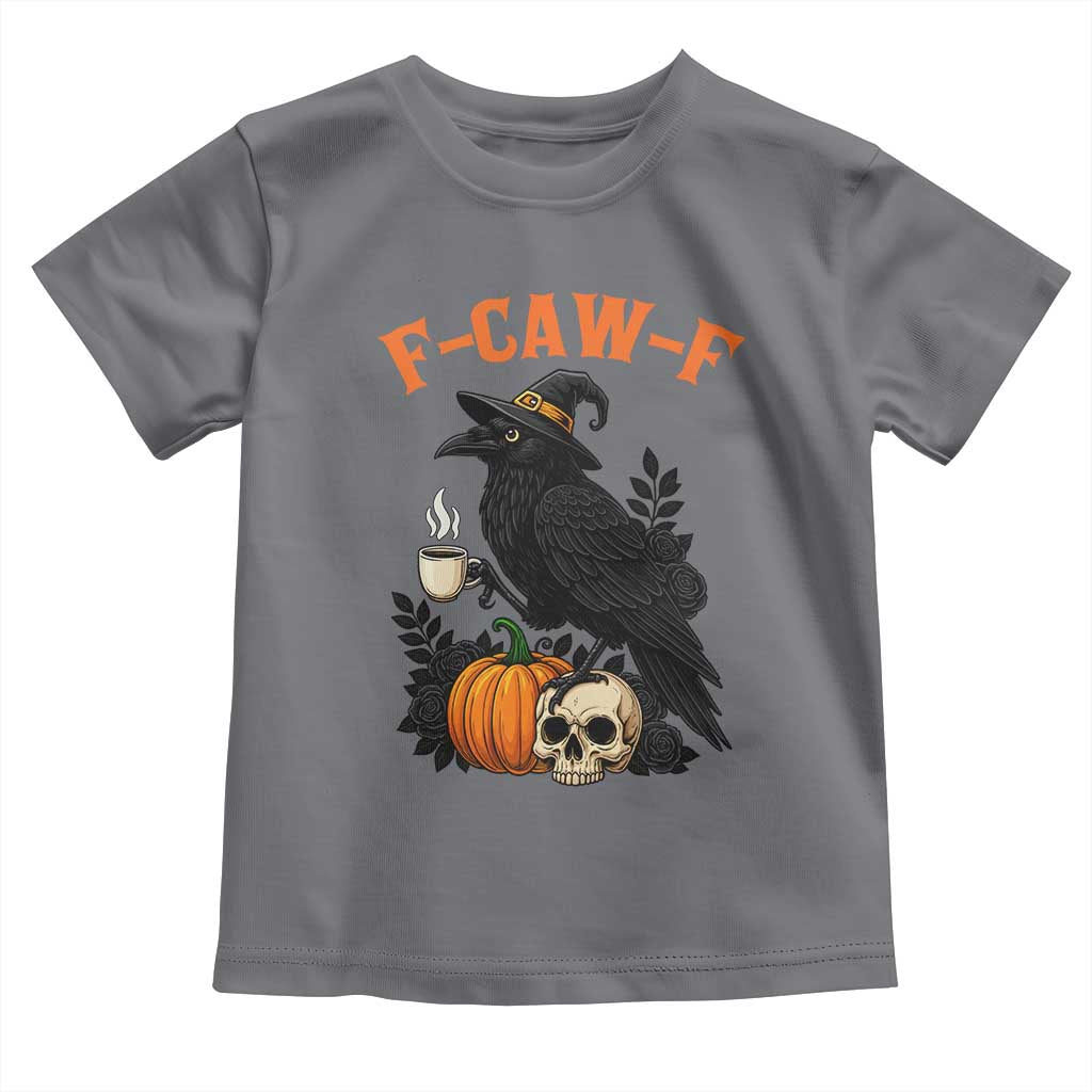 F Caw F Raven Witch Coffee Toddler T Shirt Funny Halloween Sarcastic Gothic Bird with Attitude - Wonder Print Shop