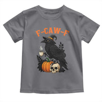 F Caw F Raven Witch Coffee Toddler T Shirt Funny Halloween Sarcastic Gothic Bird with Attitude - Wonder Print Shop