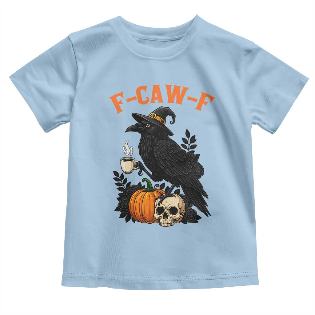 F Caw F Raven Witch Coffee Toddler T Shirt Funny Halloween Sarcastic Gothic Bird with Attitude - Wonder Print Shop