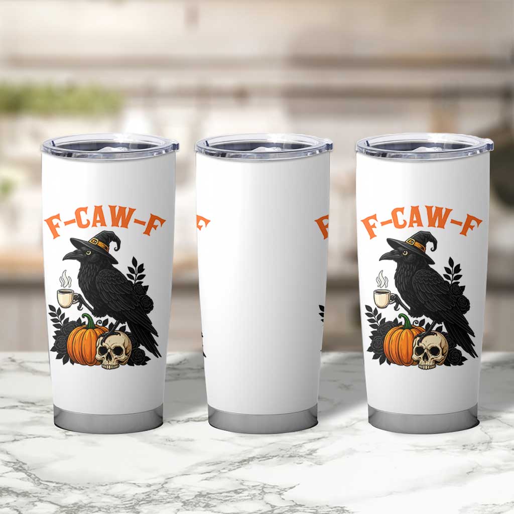 F Caw F Raven Witch Coffee Tumbler Cup Funny Halloween Sarcastic Gothic Bird with Attitude - Wonder Print Shop