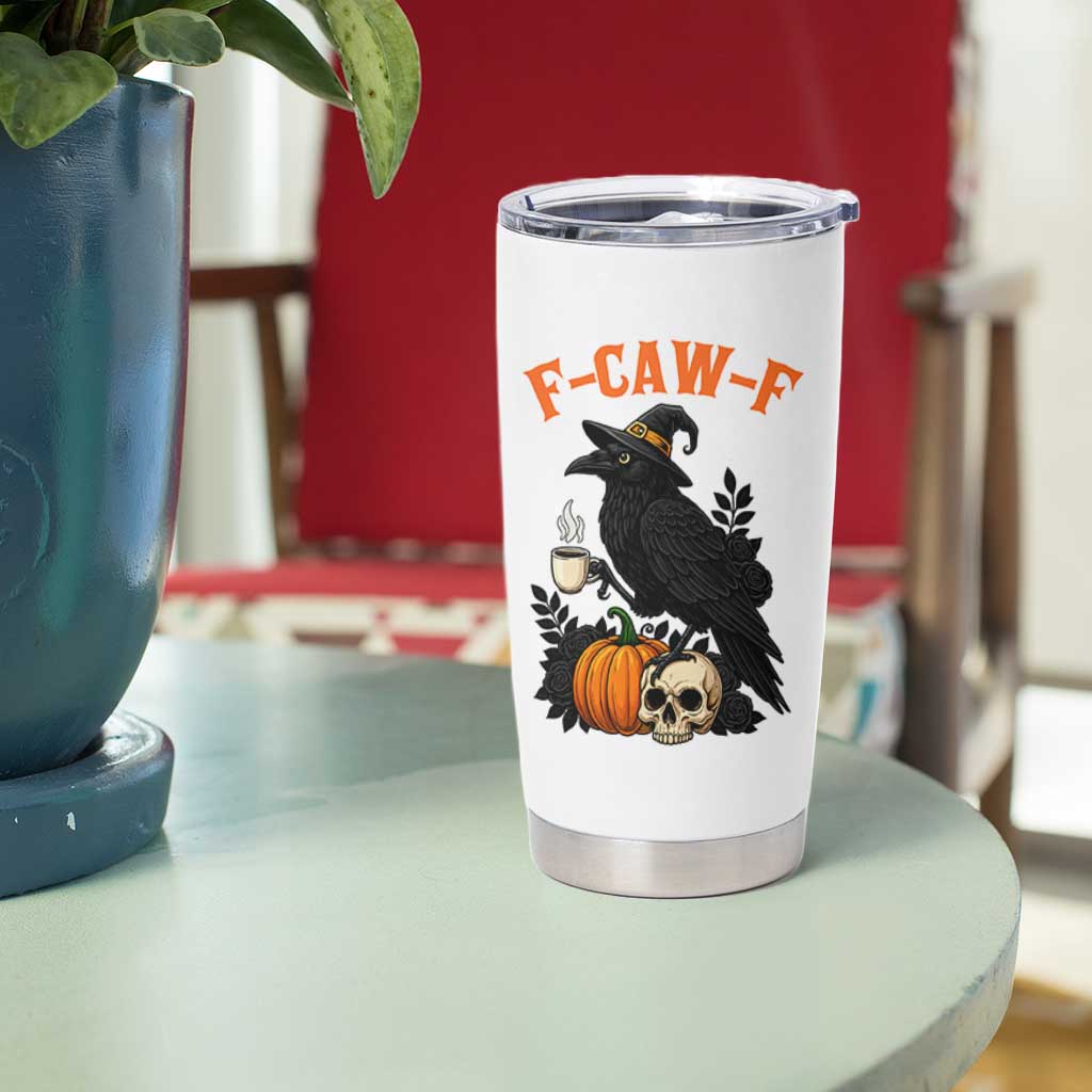 F Caw F Raven Witch Coffee Tumbler Cup Funny Halloween Sarcastic Gothic Bird with Attitude - Wonder Print Shop