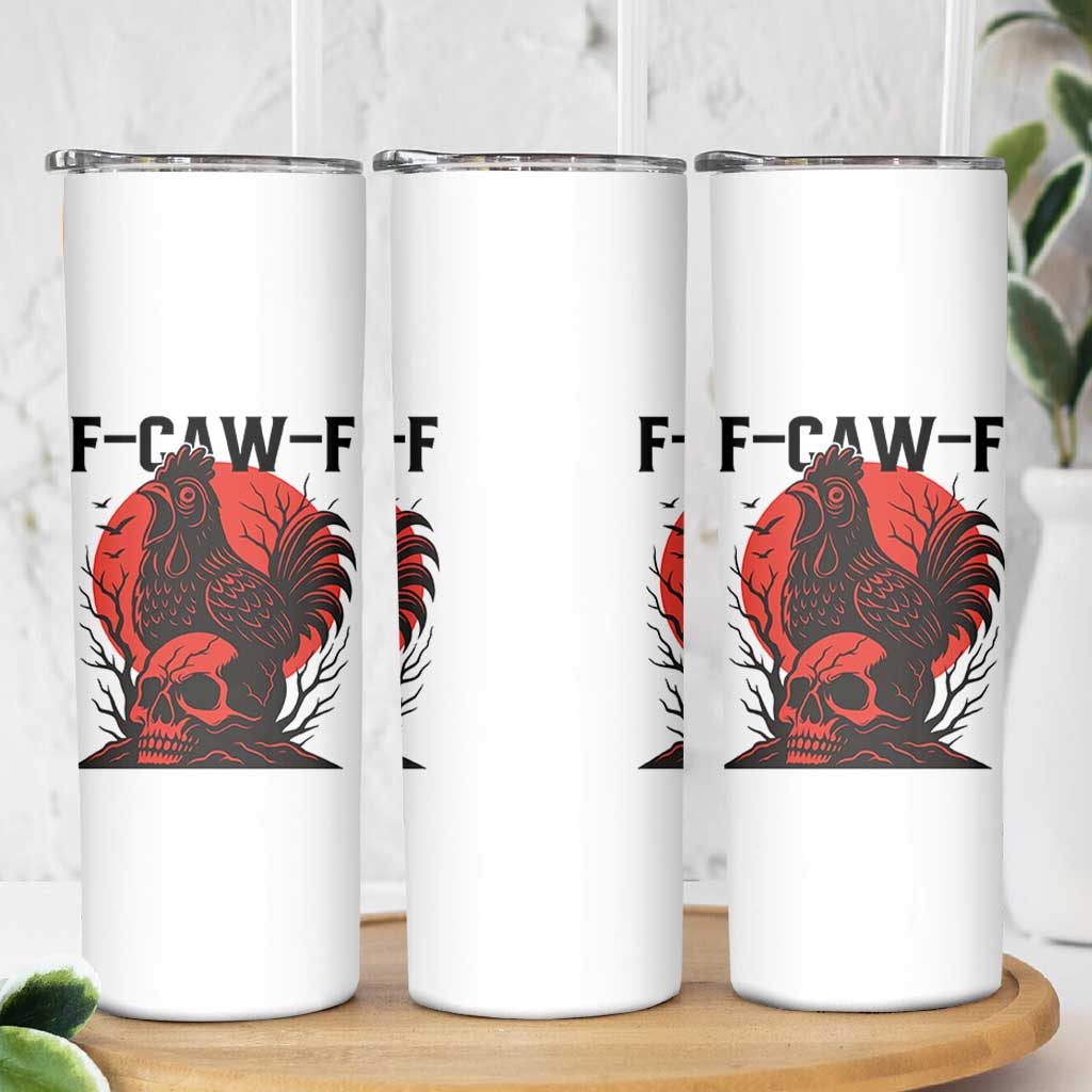 F Caw F Gothic Chicken Horror Skinny Tumbler Creepy Skull Rooster Halloween Dark Humor - Wonder Print Shop