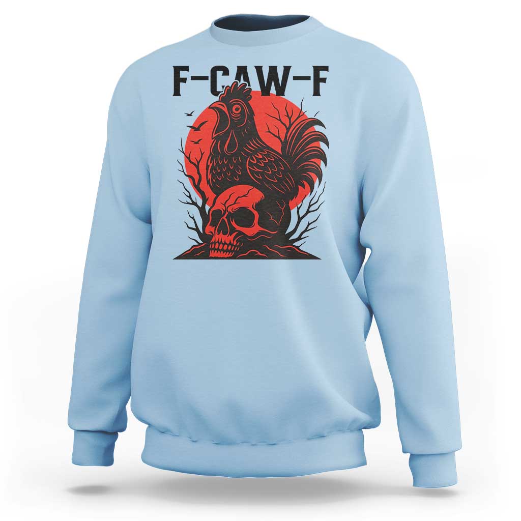 F Caw F Gothic Chicken Horror Sweatshirt Creepy Skull Rooster Halloween Dark Humor - Wonder Print Shop