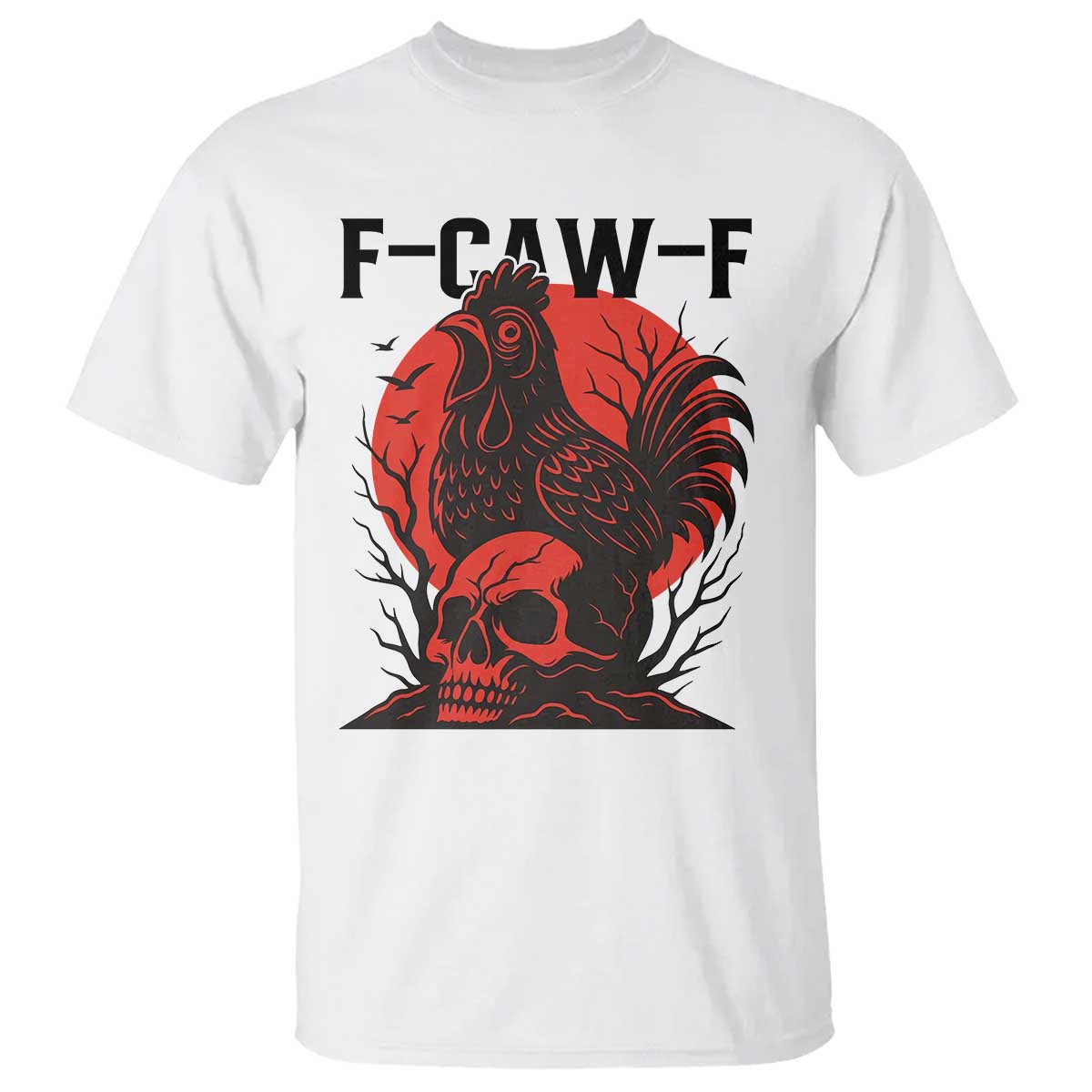 F Caw F Gothic Chicken Horror T Shirt Creepy Skull Rooster Halloween Dark Humor - Wonder Print Shop