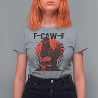 F Caw F Gothic Chicken Horror T Shirt For Women Creepy Skull Rooster Halloween Dark Humor - Wonder Print Shop