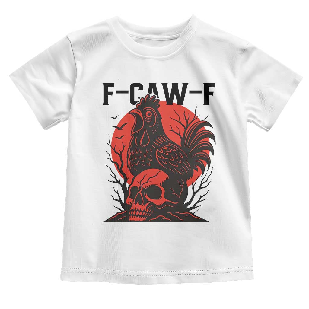 F Caw F Gothic Chicken Horror Toddler T Shirt Creepy Skull Rooster Halloween Dark Humor - Wonder Print Shop
