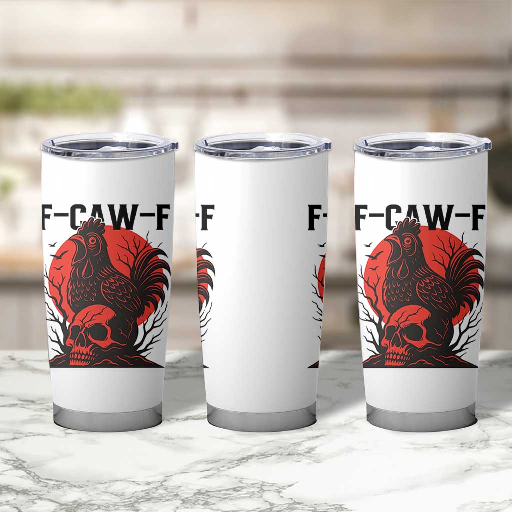 F Caw F Gothic Chicken Horror Tumbler Cup Creepy Skull Rooster Halloween Dark Humor - Wonder Print Shop