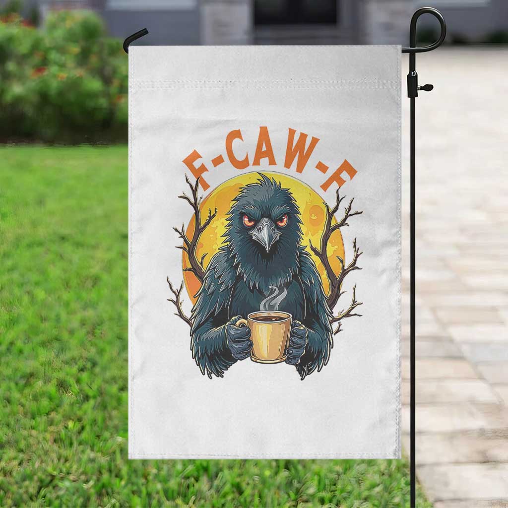 F Caw F Raven Coffee Garden Flag Funny Halloween Sarcastic Gothic Bird with Attitude - Wonder Print Shop