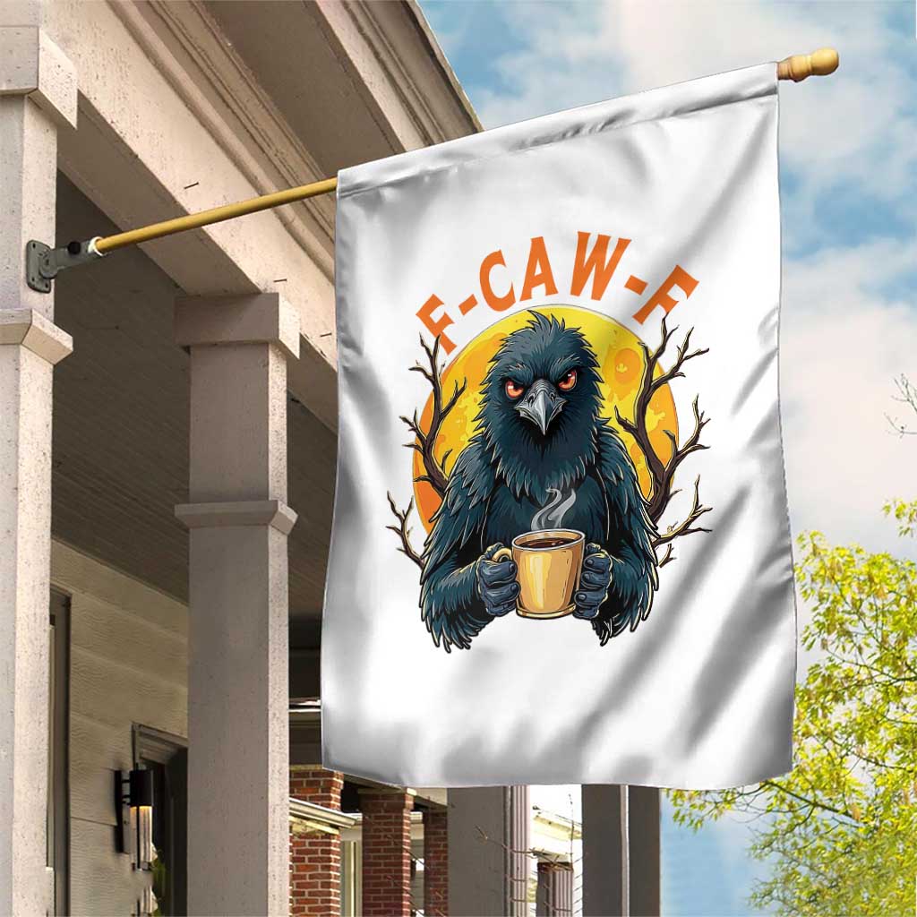 F Caw F Raven Coffee Garden Flag Funny Halloween Sarcastic Gothic Bird with Attitude - Wonder Print Shop