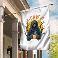 F Caw F Raven Coffee Garden Flag Funny Halloween Sarcastic Gothic Bird with Attitude - Wonder Print Shop