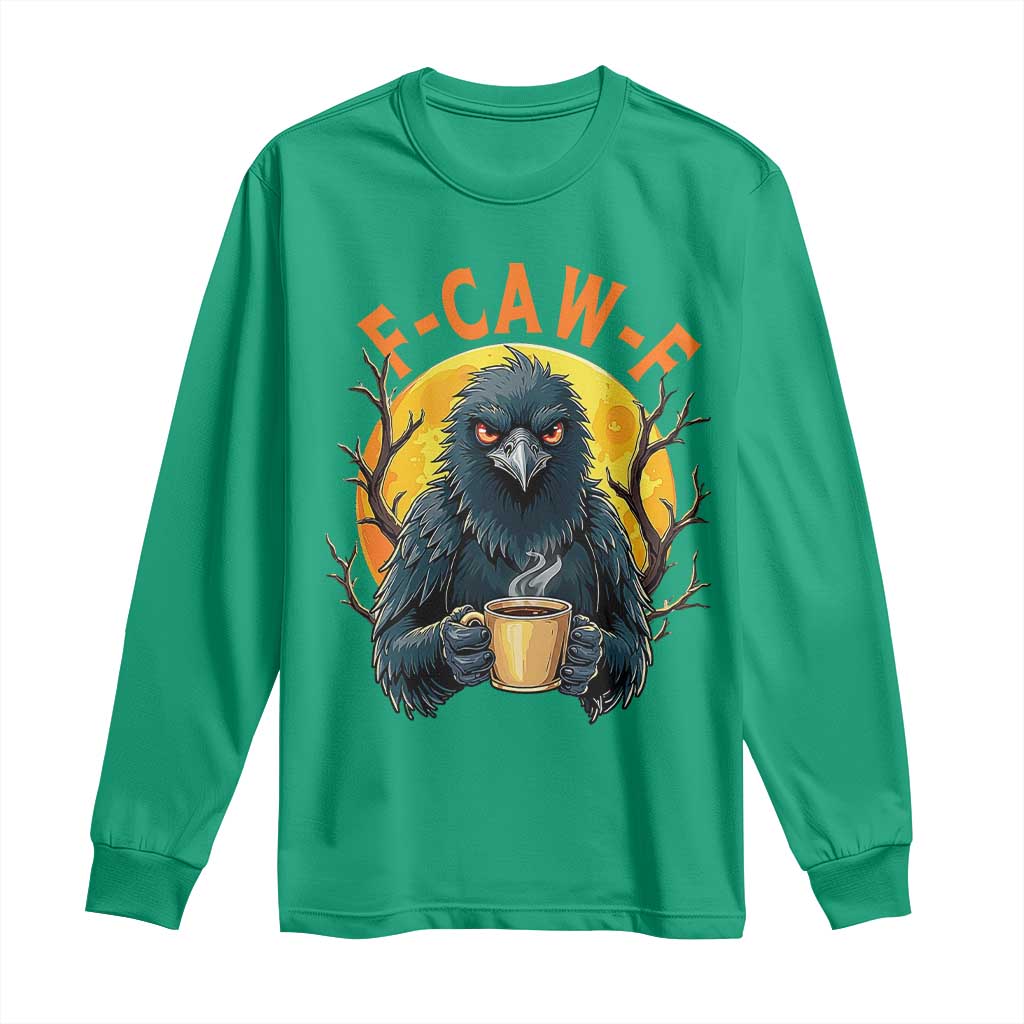 F Caw F Raven Coffee Long Sleeve Shirt Funny Halloween Sarcastic Gothic Bird with Attitude - Wonder Print Shop