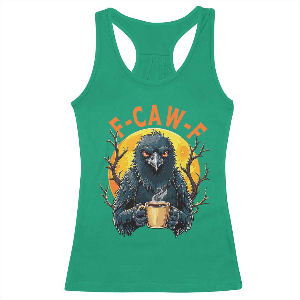 F Caw F Raven Coffee Racerback Tank Top Funny Halloween Sarcastic Gothic Bird with Attitude - Wonder Print Shop