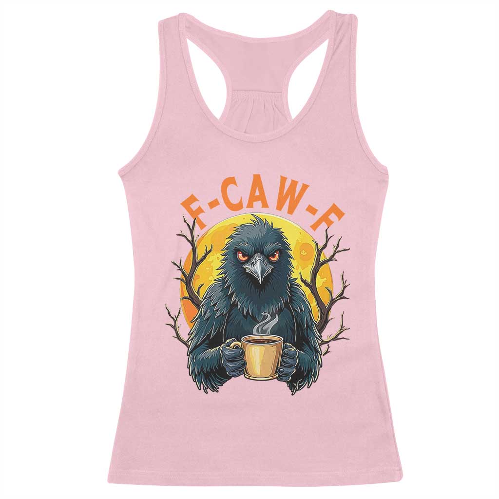F Caw F Raven Coffee Racerback Tank Top Funny Halloween Sarcastic Gothic Bird with Attitude - Wonder Print Shop