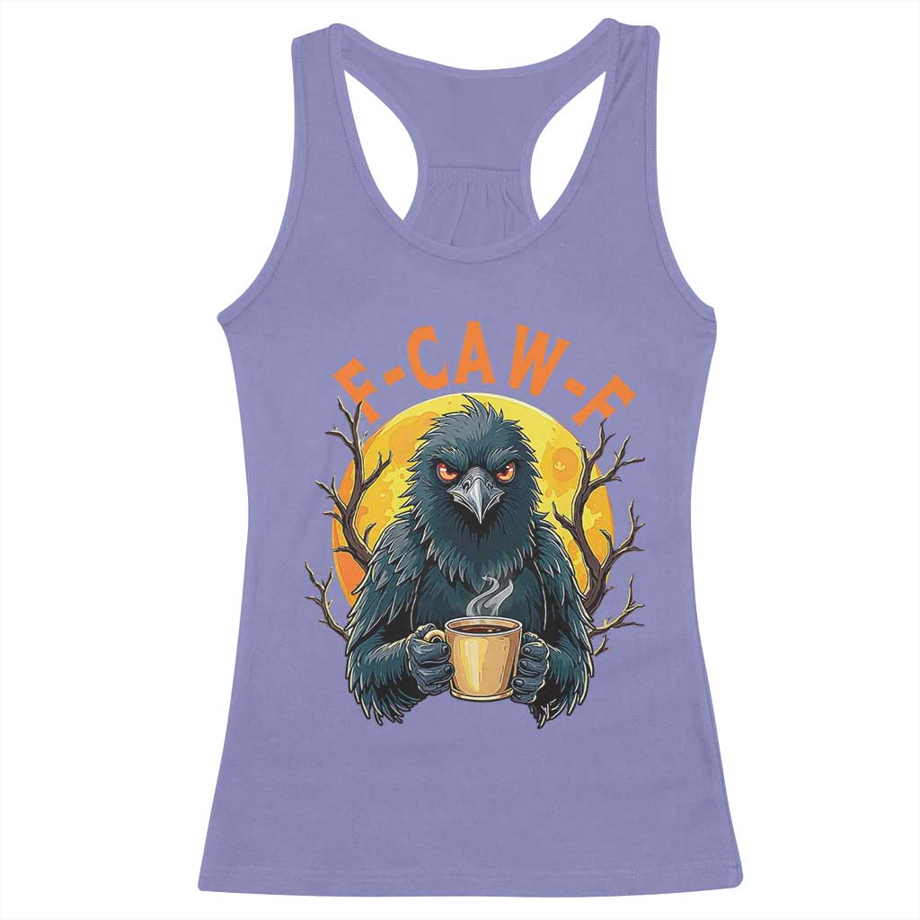 F Caw F Raven Coffee Racerback Tank Top Funny Halloween Sarcastic Gothic Bird with Attitude - Wonder Print Shop