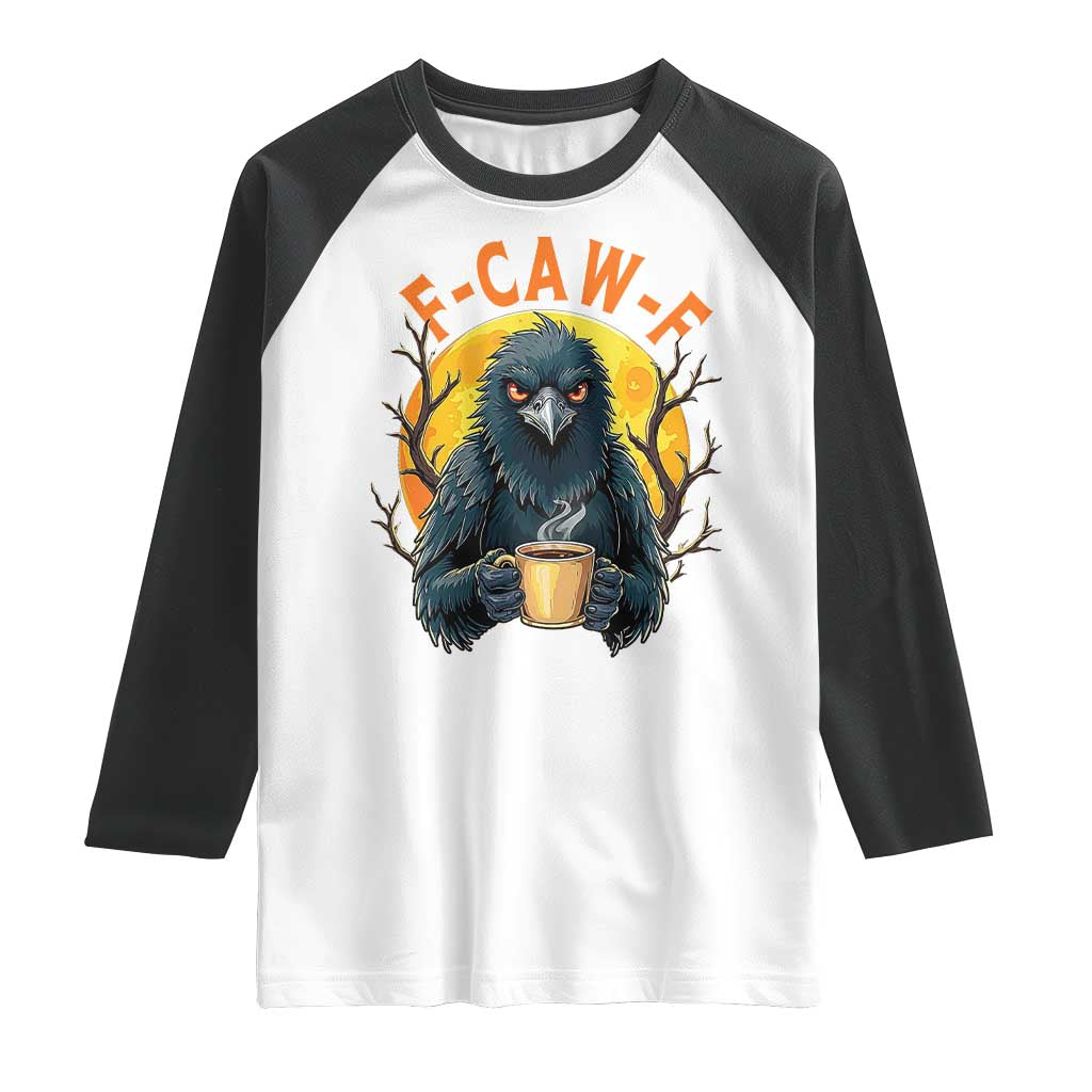 F Caw F Raven Coffee Raglan Shirt Funny Halloween Sarcastic Gothic Bird with Attitude - Wonder Print Shop