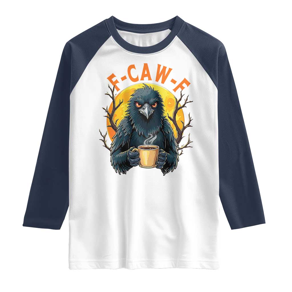 F Caw F Raven Coffee Raglan Shirt Funny Halloween Sarcastic Gothic Bird with Attitude - Wonder Print Shop