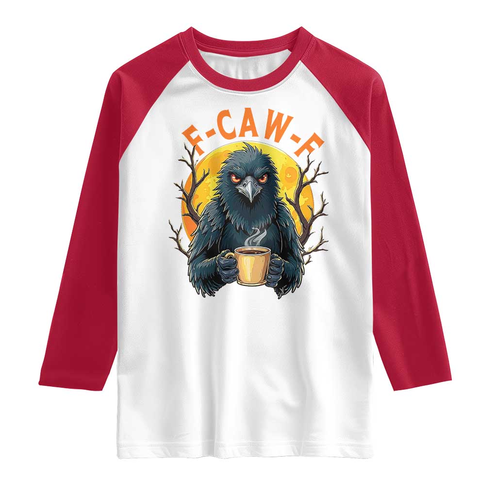 F Caw F Raven Coffee Raglan Shirt Funny Halloween Sarcastic Gothic Bird with Attitude - Wonder Print Shop