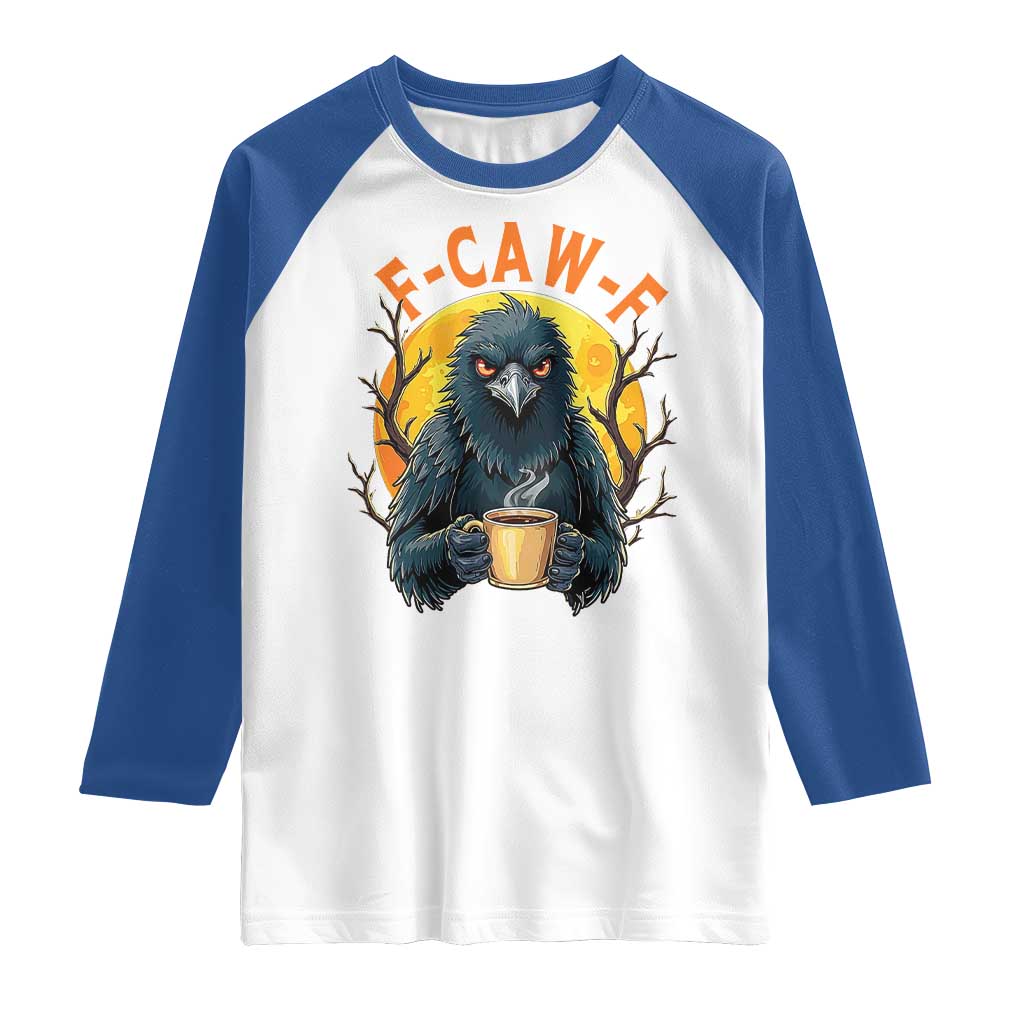 F Caw F Raven Coffee Raglan Shirt Funny Halloween Sarcastic Gothic Bird with Attitude - Wonder Print Shop