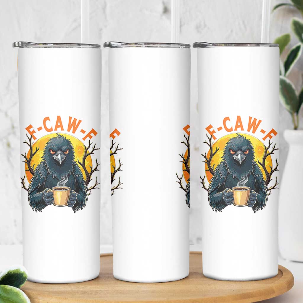 F Caw F Raven Coffee Skinny Tumbler Funny Halloween Sarcastic Gothic Bird with Attitude - Wonder Print Shop