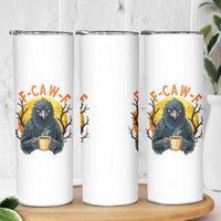 F Caw F Raven Coffee Skinny Tumbler Funny Halloween Sarcastic Gothic Bird with Attitude - Wonder Print Shop