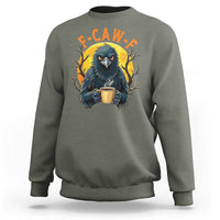 F Caw F Raven Coffee Sweatshirt Funny Halloween Sarcastic Gothic Bird with Attitude - Wonder Print Shop