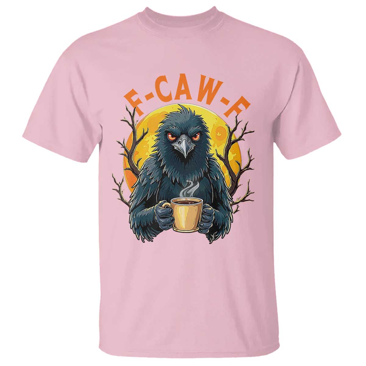 F Caw F Raven Coffee T Shirt Funny Halloween Sarcastic Gothic Bird with Attitude - Wonder Print Shop