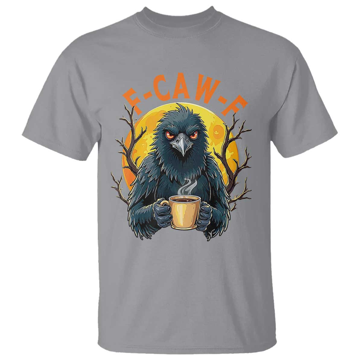 F Caw F Raven Coffee T Shirt Funny Halloween Sarcastic Gothic Bird with Attitude - Wonder Print Shop