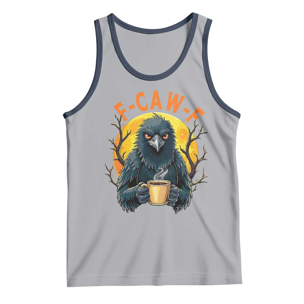 F Caw F Raven Coffee Tank Top Funny Halloween Sarcastic Gothic Bird with Attitude - Wonder Print Shop