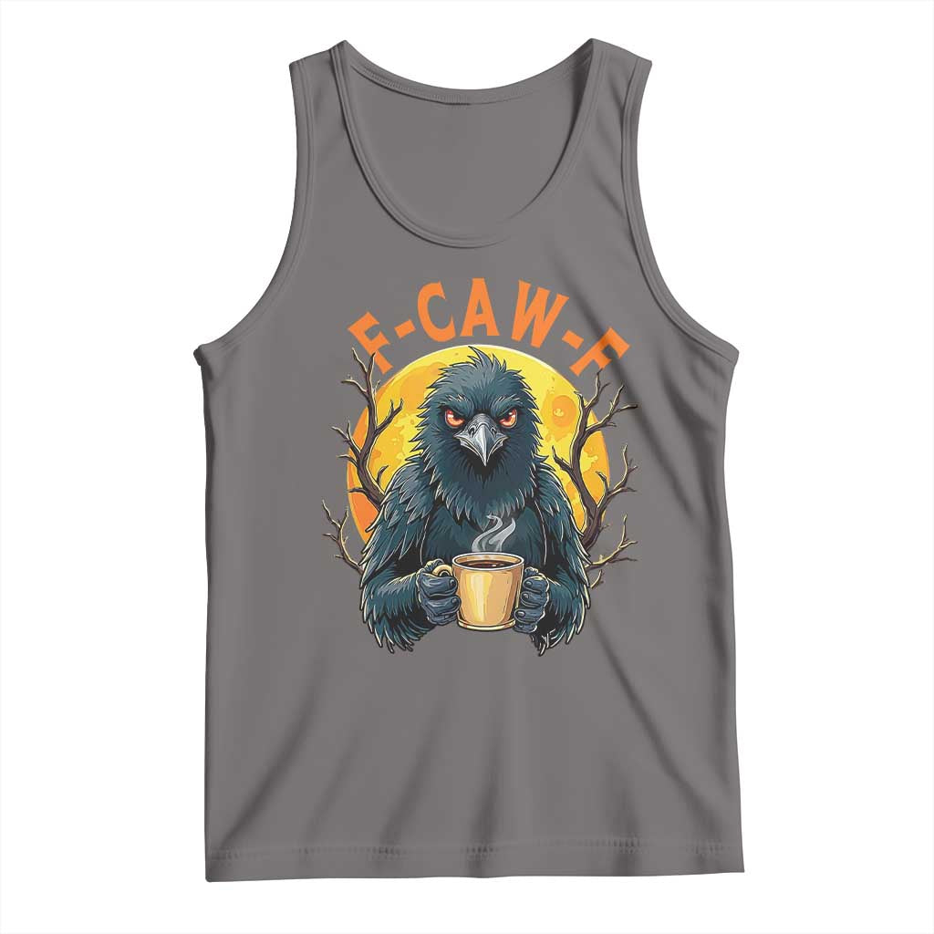 F Caw F Raven Coffee Tank Top Funny Halloween Sarcastic Gothic Bird with Attitude - Wonder Print Shop
