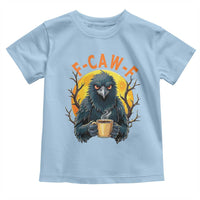 F Caw F Raven Coffee Toddler T Shirt Funny Halloween Sarcastic Gothic Bird with Attitude - Wonder Print Shop