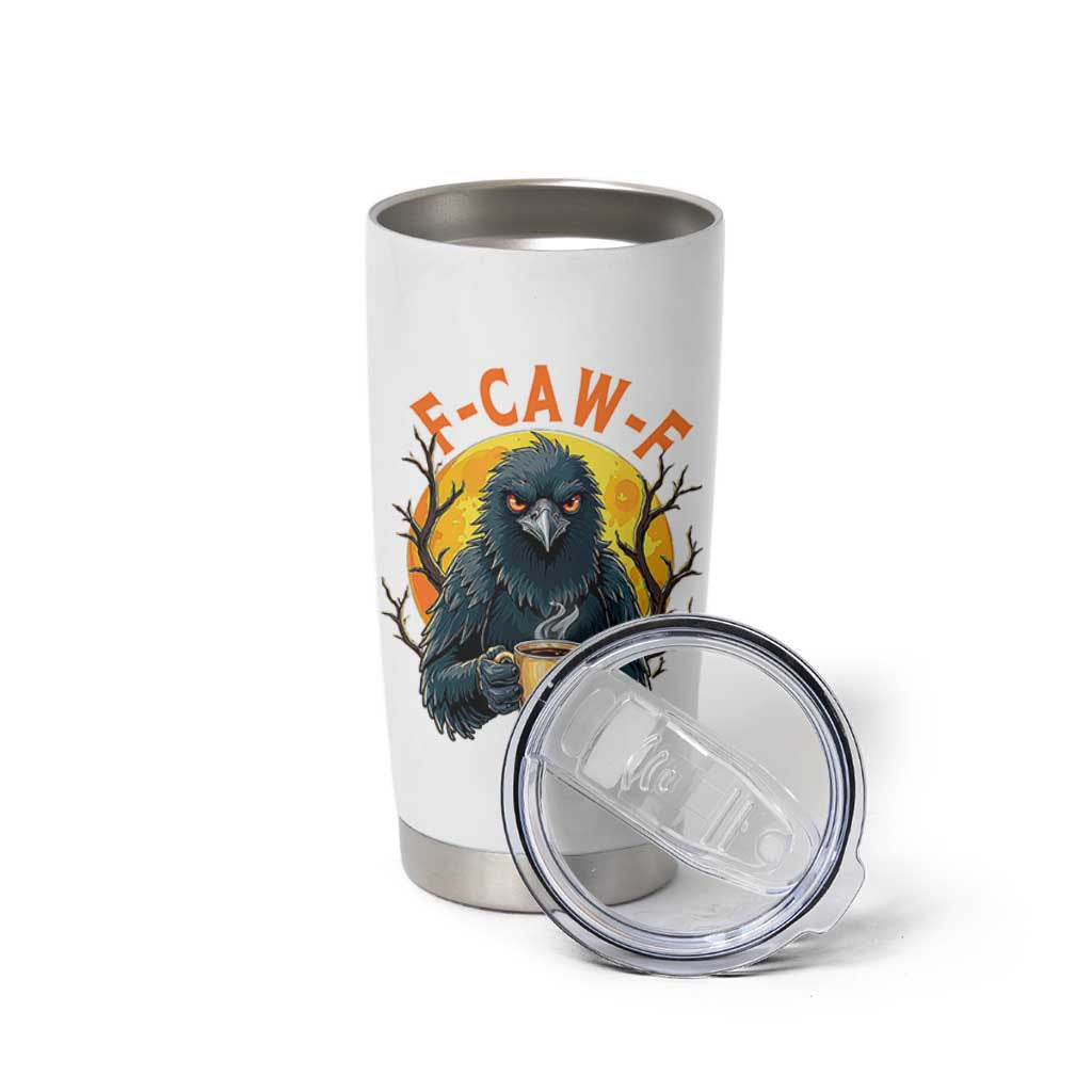 F Caw F Raven Coffee Tumbler Cup Funny Halloween Sarcastic Gothic Bird with Attitude - Wonder Print Shop